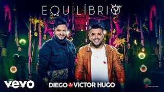 Diego & Victor Hugo - Equilíbrio (Ao Vivo)