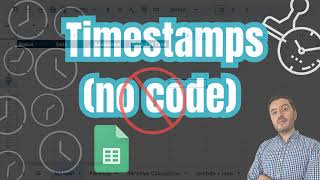 4 Ways to Add TIMESTAMPS in Google Sheets WITHOUT Code! 🕒 (No Script Needed)