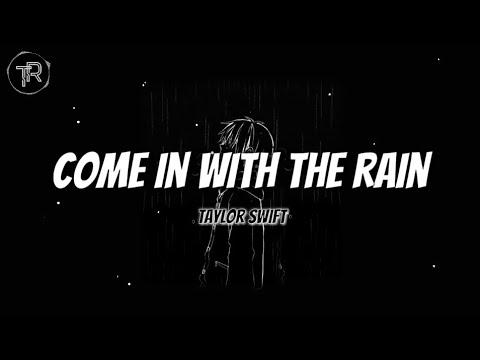 Taylor Swift - Come In With The Rain (Taylor's Version) [Lyric Video]