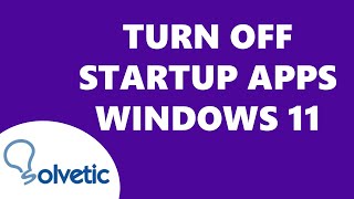 How to Turn Off Startup Apps in Windows 11