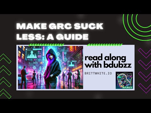 Make GRC Suck Less: A Guide