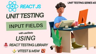 How to Write Unit Tests for Input Fields in React | vitest | react testing library