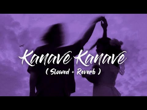 Day8 of Broken Playlist🥀|Kanave Kanave [Slowed+Reverb] - Anirudh Ravichander | David | LofiBoy