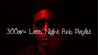 3:00am Late Night R&B Playlist | Vol. 1