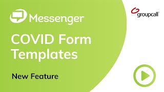 Brand New COVID Form Templates - Groupcall Messenger