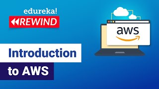 Introduction to AWS | AWS Training |  Edureka | AWS Rewind - 4