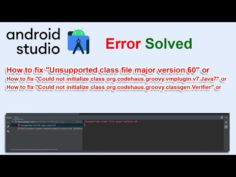 How to fix "Unsupported class file major version 60" OR "vmplugin.v7.Java7" OR "classgen.Verifier"