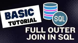What is Full Outer Join in SQL and How to use it? | SQL Tutorials for Beginners