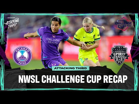 NWSL Challenge Cup Recap & React | Attacking Third