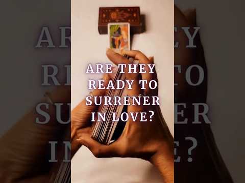 🧿Are they ready to surrender in love? || #timelesstarotreading #lovetarot #tarotreading
