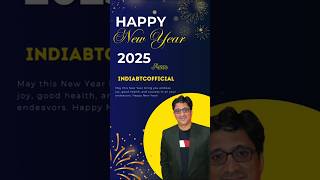 Happy New Year 2025 From Indiabtcofficial 🎇✨....May 2025 🌄 bring you endless joy with loved ones..