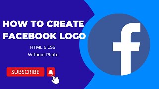 How to create Facebook Logo using HTML & CSS