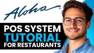 Aloha POS System Tutorial for Restaurants | Complete Setup Guide (2025)