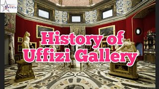 History of Uffizi Gallery Italy