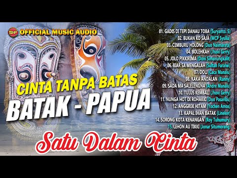 Koleksi Lagu Batak Papua - Satu Dalam Cinta I Lagu Batak I Lagu Papua (Official Music Audio)