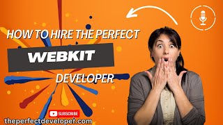 The Ultimate Guide to Hiring Expert WebKit Developers -The Perfect Developer Fast Guide