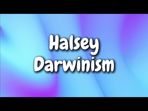 Halsey - Darwinism (Lyrics)