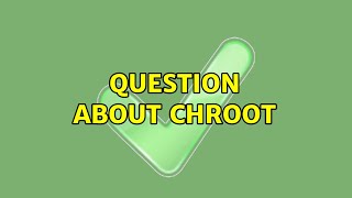 question about chroot