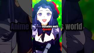 Anime character world record 🤯?#anime #edit #music #amy #amvedits #amvs