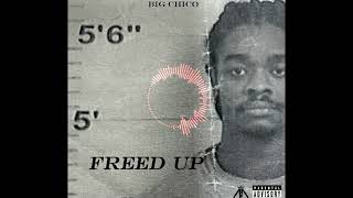 Big Chico - FREED UP