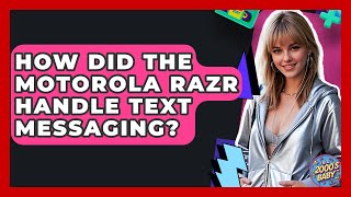 How Did The Motorola RAZR Handle Text Messaging? - I'm a 2000s Baby