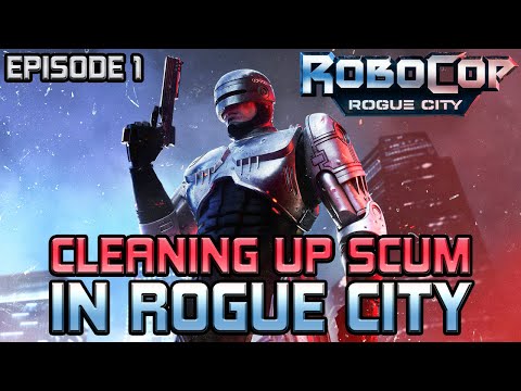 It's Time To Clean Up The Streets Of Rogue City! | E1 | ROBOCOP: ROGUE CITY