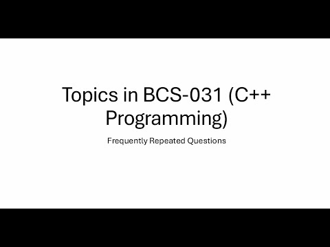 "BCS-031 C++ Programming: Frequently Repeated Exam Questions & Key Topics"