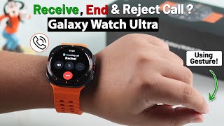 Samsung Galaxy Watch Ultra: How To Receive & Decline Incoming Calls With Gestures!