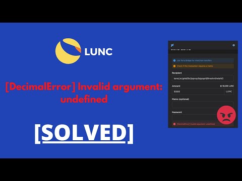 SOLVED - [DecimalError] Invalid argument: undefined Luna Classic (LUNC) w/ Terra Station Wallet