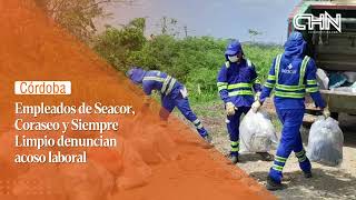 EMPLEADOS DE SEACOR, CORASEO Y SIEMPRE LIMPIO DENUNCIAN  ACOSO LABORAL