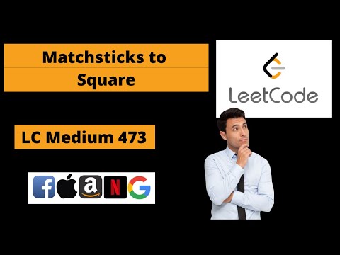Matchsticks to Square || Leetcode Medium #473