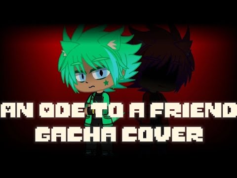 An Ode to a Friend | Gacha Cover/Vent Video #gachaclub #twiddlefinger