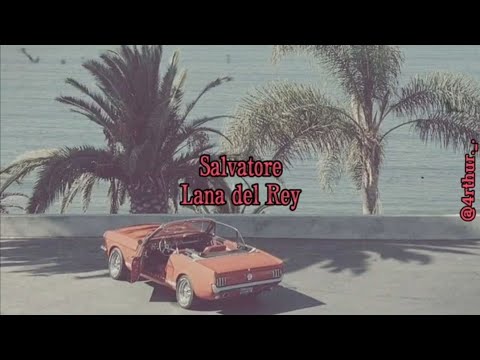 Salvatore - Lana del Rey (Lyrics/Legendado/Tradução Pt-Br)