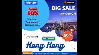 Trip com Promo Code and Coupon for Hong Kong 2022