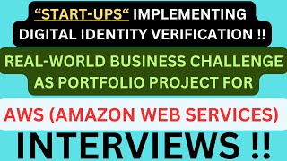 "AWS (Amazon Web Services),REAL-TIME PORTFOLIO PROJECT", Start-ups Digital Identity Verification !!