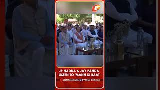 BJP National Prez JP Nadda & Vice-President Jay Panda Listen To PM Modi’s 'Mann Ki Baat'