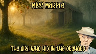 The Girl Who Hid in the Orchard | A Miss Marple Story