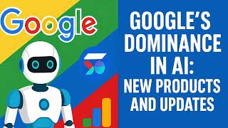 Google's Dominance in AI: New Products and Updates #GoogleAI #Gemini #Bard #AIUpdates #TechNews