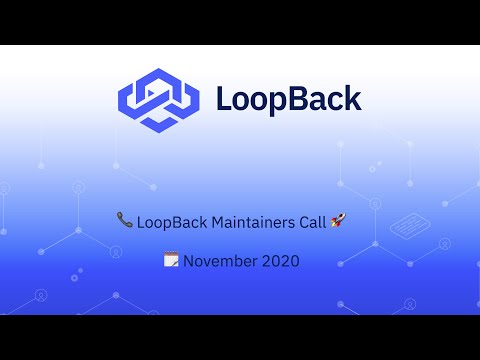 📞 LoopBack Maintainers Call 🚀 2020-11-05