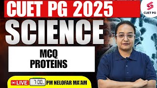 CUET PG 2025 | Science MCQ on Proteins | Most Expected Questions for CUET PG | Nelofar Ma'am