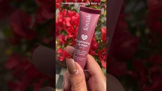 Foxtale Brightening Lip Balm #foxtale #lipbalm #newlaunch #brightening #lipcare #lipcaretreatment