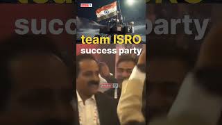 team ISRO after Chandrayaan 3 success party | s somanath chairman ISRO #isro #shorts #viral