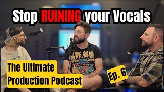 Better Vocals TODAY: Practice, Record, Mix Right | UPPC Ep. 6