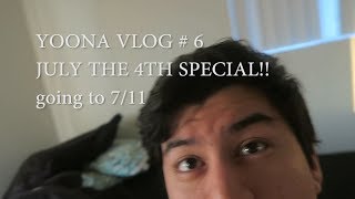 Yoona Vlog #6 - JULY THE 4TH SPECIAL!!!!! going to 7/11