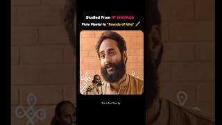 IIT MADRAS To ISHA Journey of Sounds l Isha Flute #Sadhguru #ishafoundation #flute #innerengineering