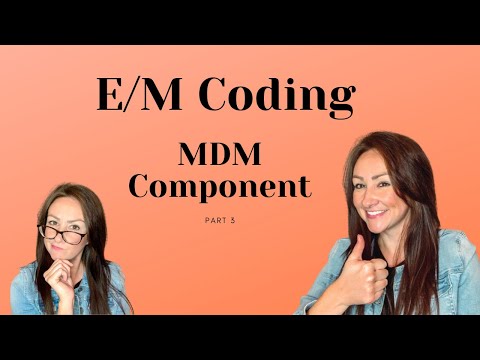 Medical Coding - Evaluation and Management Coding - Part 3 - MDM