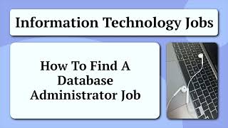 How To Find A Database Administrator Job - IT Careers