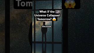What If the Universe Collapsed Tomorrow? 😱 | Space Facts | #space #shorts