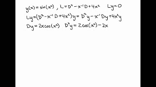 Verify that the given function is in the kernel of L. y(x)=sin(x^2),   L=D^2-x…