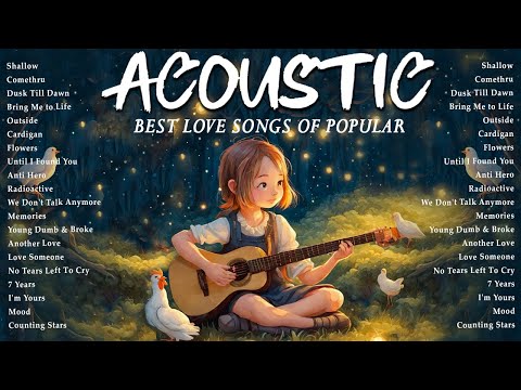 Relax Acoustic Love Songs 2025 | The best heartfelt tunes for true romantics